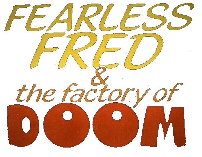 Fearless Fred And The Factory Of Doom logo for Commodore 64